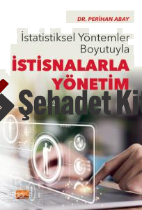 İstatistiksel Yöntemler Boyutuyla İstisnalarla Yönetim | Perihan Abay 