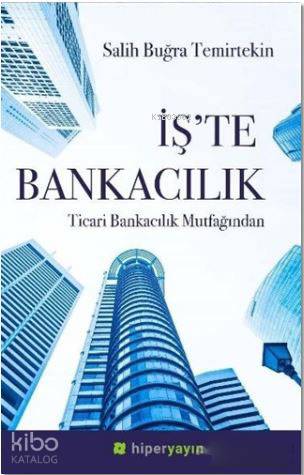İş'te Bankacılık; Ticari Bankacılık Mutfağından