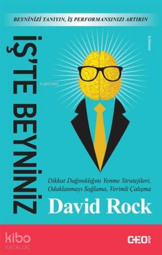 İş'te Beyniniz; Beyninizi Tanıyın, İş Performansınızı Artırın!