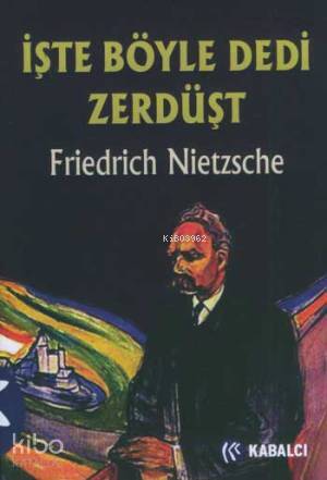İşte Böyle Dedi Zerdüşt | Friedrich Wilhelm Nietzsche | Kabalcı Yayıne