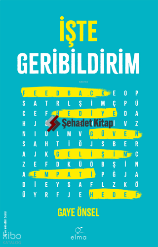 İşte Geribildirim | Gaye Önsel | Elma Yayınevi
