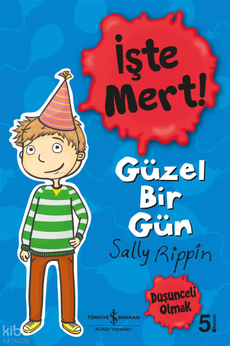 İşte Mert!-Güzel Bir Gün | Sally Rıppın | Türkiye İş Bankası Kültür Ya