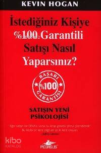 İstediğiniz Kişiye %100 Garantili Satışı Nasıl Yaparsınız?; Satışın Yeni Psikolojisi