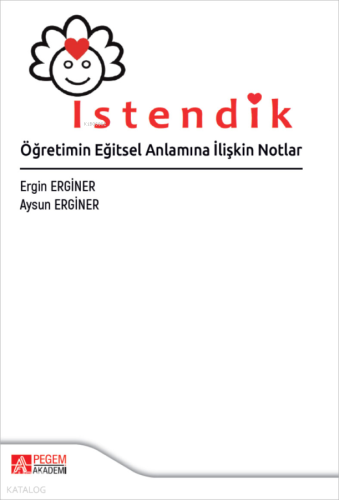İstendik;Öğretimin Eğitsel Anlamına İlişkin Notlar