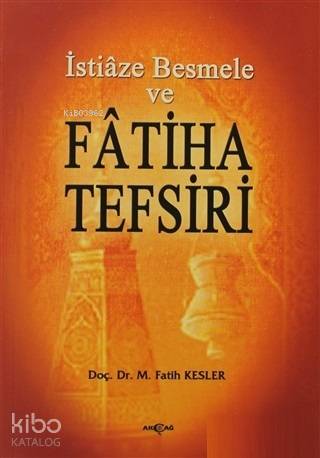 İstiaze Besmele ve Fatiha Tefsiri