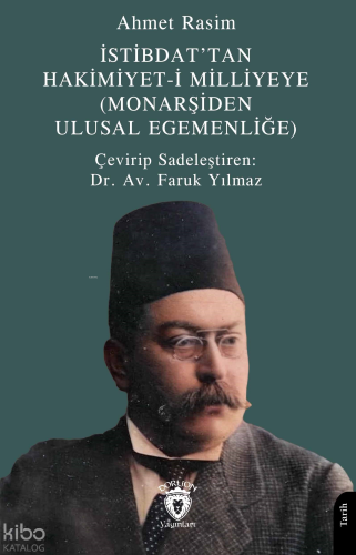 İstibdat’tan Hakimiyet-i Milliyeye;(Monarşiden Ulusal Egemenliğe) | Ah