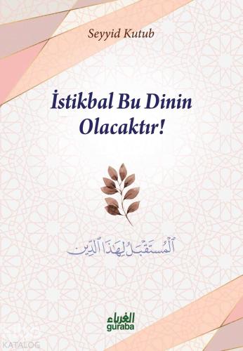 İstikbal Bu Dinin Olacaktır