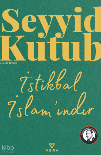 İstikbal İslam'ındır | Seyyid Kutub | Vera Kitap Yayınları