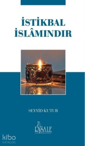 İstikbal İslamındır | Seyyid Kutub | Risale Yayınları