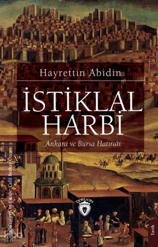 İstiklal Harbi Ankara ve Bursa Hatıratı