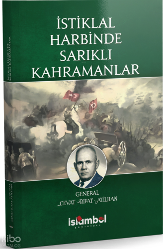 İstiklal Harbinde Sarıklı Kahramanlar | Cevat Rıfat Atilhan | İslâmbol