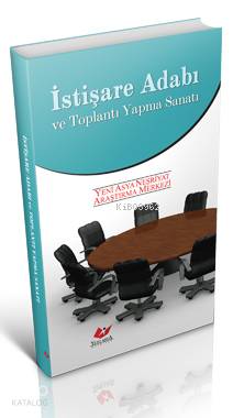 İstişare Adabı ve Toplantı Yapma Sanatı