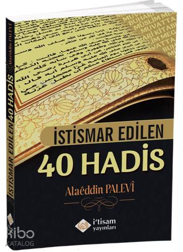 İstismar Edilen 40 Hadis | Alaeddin Palevi | İtisam Yayınları