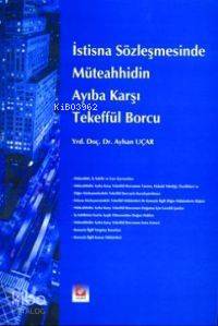 İstisna Sözleşmesinde Müteahhidin Ayıba Karşı Tekeffül Borcu