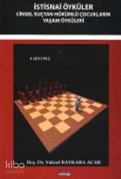 İstisnai Öyküler; Cinsel Suçtan Hükümlü Çocukların Yaşam Öyküleri
