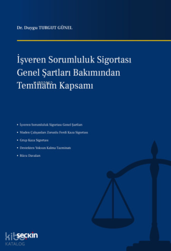 İşveren Sorumluluk Sigortası Genel Şartları Bakımından Teminatın Kapsamı