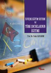İsviçre Eğitim Sistemi ve Türk Çocuklarının Eğitimi | Fahri Kayadibi |