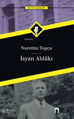 İsyan Ahlakı | Nurettin Topçu | Dergah Yayınları