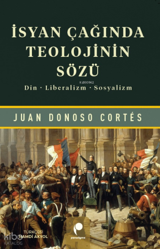 İsyan Çağında Teolojinin Sözü;Din, Liberalizm, Sosyalizm