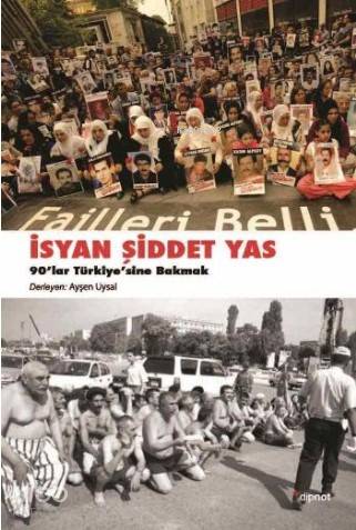 İsyan, Şiddet, Yas; 90'lar Türkiye'sine Bakmak