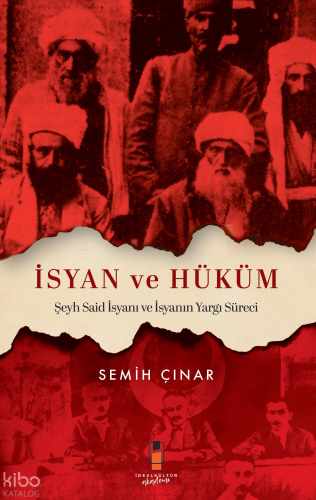 İsyan ve Hüküm;Şeyh Said İsyanı ve İsyanın Yargı Süreci | Semih Çınar 