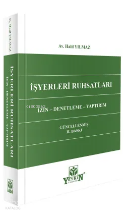 İşyeri Ruhsatları;İzin, Denetleme, Yaptırım | Halil Yılmaz | Yetkin Ya