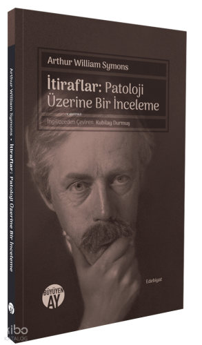 İtiraflar;Patoloji Üzerine Bir İnceleme | Arthur William Symons | Büyü