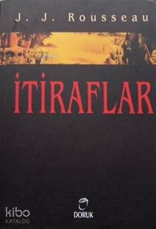 İtiraflar | Jean-Jacques Rousseau | Doruk Yayıncılık