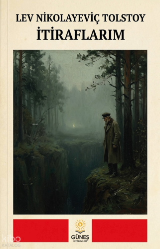 İtiraflarım | Lev Nikolayeviç Tolstoy | Güneş Kitabevleri Yayınları