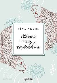 İtiraz ve Teşekkür | Sina Akyol | Mayıs Yayınları