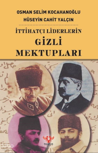İttihatçı Liderlerin Gizli Mektupları | Hüseyin Cahit Yalçın | Pankuş 
