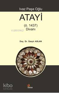 Ivaz Paşa Oğlu Atayi; (ö. 1437) Divanı