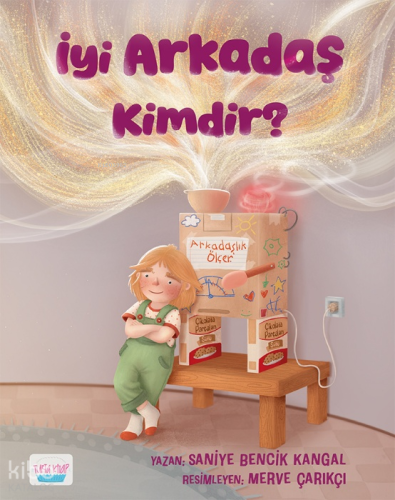İyi Arkadaş Kimdir? | Saniye Bencik Kangal | Turta Kitap