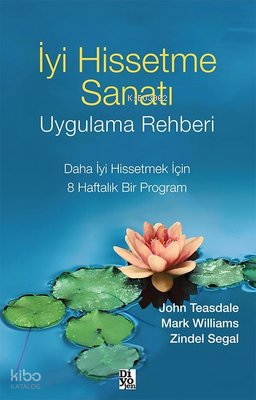 İyi Hissetme Sanatı Uygulama Rehberi