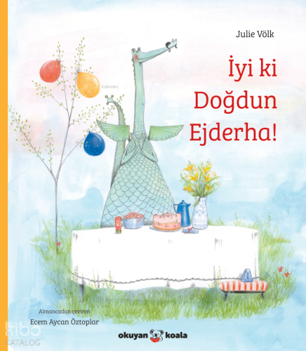 İyi ki Doğdun Ejderha | Julie Völk | Okuyan Koala