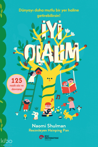 İyi Olalım;Dünyayı Daha Mutlu Bir Yer Haline Getirebilirsin!