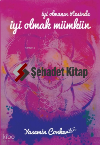 İyi Olmanın Ötesinde İyi Olmak Mümkün