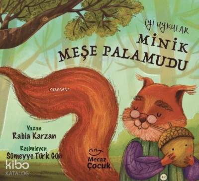 İyi Uykular Minik Meşe Palamudu | Rabia Karzan | Mecaz Çocuk