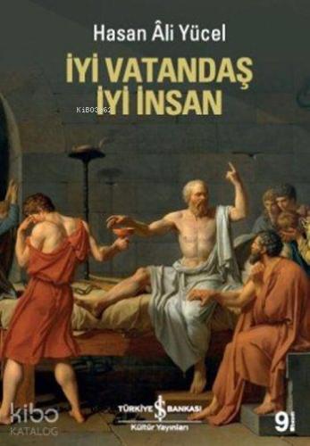 İyi Vatandaş İyi İnsan | Hasan Ali Yücel | Türkiye İş Bankası Kültür Y