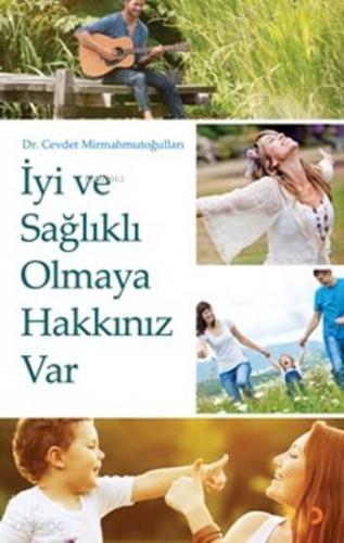 İyi Ve Sağlıklı Olmaya Hakkınız Var