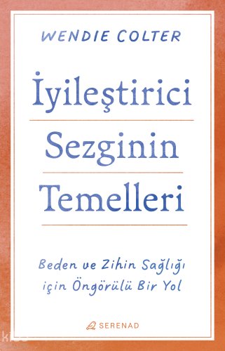 İyileştirici Sezginin Temelleri;Beden ve Zihin Sağlığı İçin Öngörülü Bir Yol