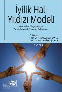 İyilik Hali Yıldızı Modeli ;Kuramdan Uygulamaya Farklı Gruplarla Yapıl