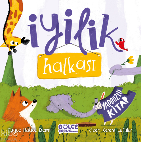 İyilik Halkası - (Yapbozlu Kitap) | Tuğçe Hatice Demir | Gülce Çocuk
