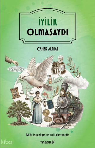 İyilik Olmasaydı | Caner Almaz | Masa Kitap