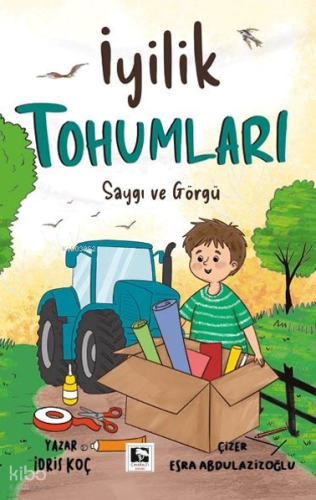 İyilik Tohumları - Saygı ve Görgü | İdris Koç | Çınaraltı Yayın Dağıtı