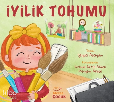 İyilik Tohumu | Şeyda Apaydın | Mecaz Çocuk