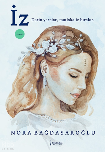 İz;Derin Yaralar, Mutlaka İz Bırakır.