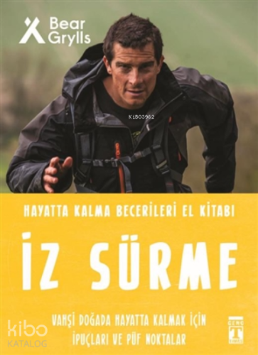 İz Sürme - Hayatta Kalma Becerileri El Kitabı 8;Vahşi Doğada Hayatta Kalmak için İpuçları ve Püf Noktaları
