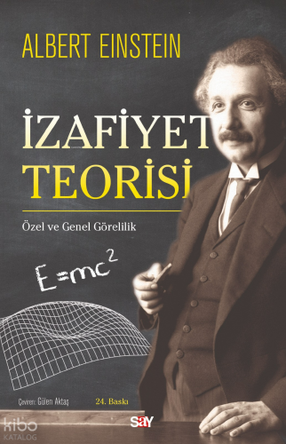 İzafiyet Teorisi;Özel ve Genel Görelilik