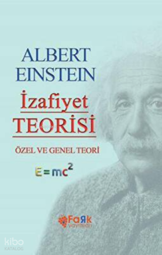 İzafiyet Teorisi ;Özel Ve Genel Teori